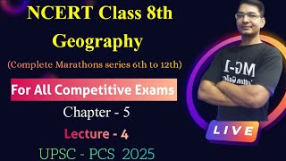 NCERT Geography 8th Class I L 4 I MARATHON I UPSC PCS 2025 I By Kaushal Kumar Sir  IAS [upl. by Pavior435]