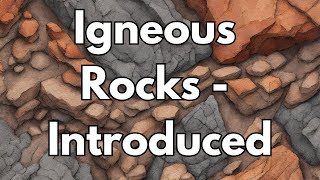 Igneous Rocks  Introduced [upl. by Auqeenahs]