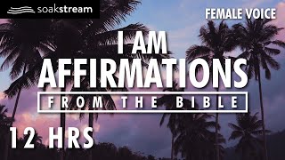 I AM Affirmations From The Bible  Renew Your Mind  Identity In Christ 12 HR LOOP [upl. by Assiral]