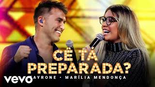 Tayrone  Cê Tá Preparada ft Marília Mendonça [upl. by Nob850]