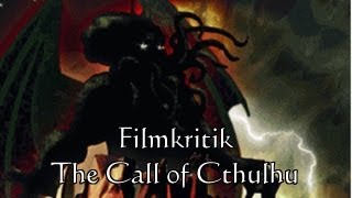 Filmkritik  The Call of Cthulhu [upl. by Faux245]