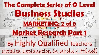 O Levels Business Studies Complete Course Marketing Market Research Part 1 of 2 [upl. by Ofilia]