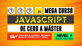 Los operadores de incremento asignación módulo y más  JavaScript de cero a Máster  Capítulo 14 [upl. by Anyal]