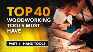 Top 40 Woodworking Tools Must Have Part 1  Hand Tools [upl. by Neellek]