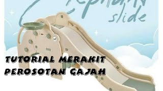 Tutorial  cara merakit Parklon Elephant Slide Perosotan gajah [upl. by Ahseinar]