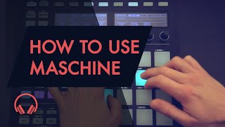 Maschine Complete Guide Course Introduction  How to use Maschine [upl. by Chafee107]