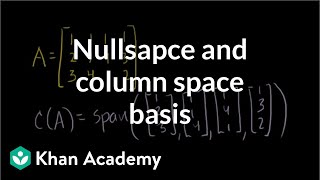 Null space and column space basis  Vectors and spaces  Linear Algebra  Khan Academy [upl. by Velleman]