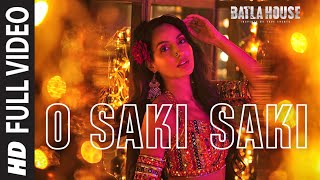 Full Song O SAKI SAKI  Batla House  Nora Fatehi Tanishk BNeha KTulsi K B PraakVishalShekhar [upl. by Anitsugua]