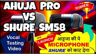 AHUJA Pro Microphone VS Shure SM 58 Microphone Vocal Fight  Who will win watch Full testing Video [upl. by Ellennod992]