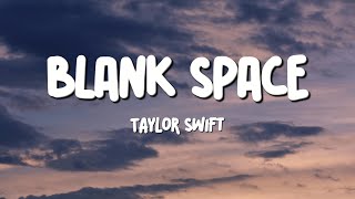 Taylor Swift  Blank Space Lyrics [upl. by Campy660]