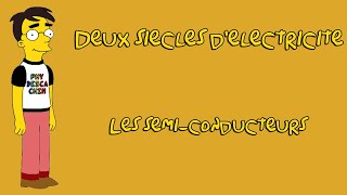 Term ES  Deux siècles délectricité  Les semiconducteurs [upl. by Schurman641]