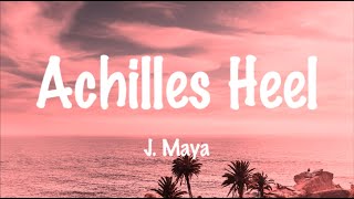 Achilles Heel LYRICS  JMaya [upl. by Nodnarbal999]