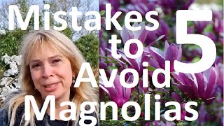 Avoid These 5 Five Mistakes When Growing and Planting Magnolias [upl. by Delaryd469]