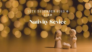 10th December 2023 Service  Nativity [upl. by Divadnahtanoj364]