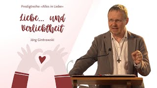 Liebe und Verliebtheit  Jörg Gintrowski  Predigt 02062024 im AufwindGottesdienst [upl. by Nnylasor]