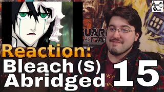 Bleach S Abridged Ep15 Reaction AirierReacts [upl. by Leighland674]