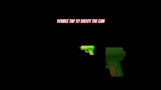 Double tap to shoot the gun [upl. by Edric]