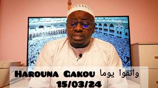 Harouna Gakou Ramadan 24 واتقوا يوما ترجعون فيه إلى الله [upl. by Bernardi]