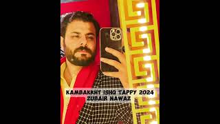 Zubair nawaz song new 2024 Kambakkht ishq song [upl. by Bergess260]