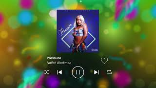 NAILAH BLACKMAN  PRESSURE [upl. by Felicidad]