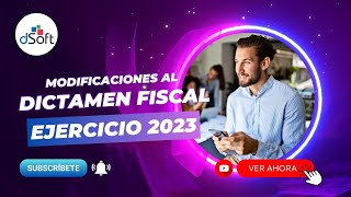 Modificaciones al Dictamen Fiscal Ejercicio 2023 [upl. by Pollerd]