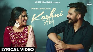 Kashni Akh Lyrical Video Gurneet Dosanjh  Sara Gurpal  NYC  Romantic Punjabi Song 2023 [upl. by Nath]