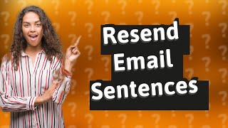 How do you resend an email sentence [upl. by Pol875]