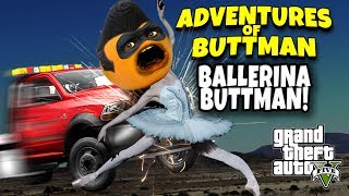 Adventures of Buttman 24 BALLERINA BUTTMAN Annoying Orange GTA V [upl. by Lsil]