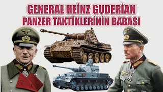 GENERAL HEİNZ GUDERİAN TANK TAKTİKLERİNİN BABASI 2dünya savaşı tarihi [upl. by Christian]