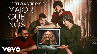 Hotelo Vitor Kley  Maior Que Nós ft Vitor Kley [upl. by Yslek688]