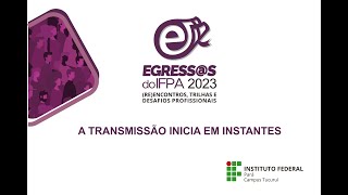 Egresss do IFPA 2023  Campus Tucuruí [upl. by Favien]