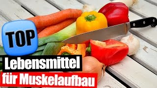 Top 10 WICHTIGE Lebensmittel für den Muskelaufbau [upl. by Yelik]