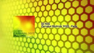 Dj Rimi  Carnaval Multimix 2022  Party [upl. by Wollis]