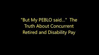 Episode 0045  quotBut My PEBLO said…quot The Truth About Concurrent Retired and Disability Pay [upl. by Phillip]