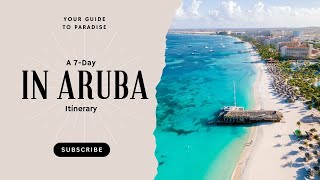 Ultimate 7Day Aruba Itinerary Your Guide to Paradise [upl. by Quarta]