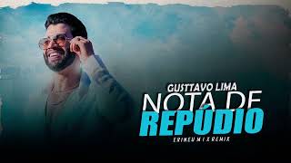 Gusttavo Lima  Nota de Repúdio Erineu Mix Remix [upl. by Parsifal35]