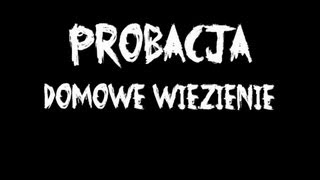 Probacja  Domowe więzienie 2013 [upl. by Yklam]