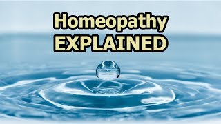 Homeopathy Explained [upl. by Lenzi]