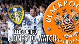 Ones To Watch  Leeds United [upl. by Alan]