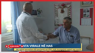 Situata virale në Has në spital paraqiten 60 pacientë në ditë nuk mungojnë rastet me covid [upl. by Bernhard]