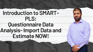 Introduction to SMARTPLS Questionnaire Data Analysis Import Data and Estimate NOW [upl. by Hannavahs]