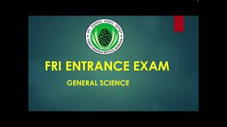 FRI MSc ENTRANCE SYLLABUS PART 1 GENERAL SCIENCE  FOREST RESEARCH INSTITUTE [upl. by Clotilde]