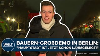 BAUERNGROßDEMO IN BERLIN quotDie Hauptstadt ist jetzt schon lahmgelegtquot Landwirte gegen Kürzungen [upl. by Azitram255]