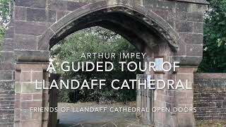 A Guided Tour of Llandaff Cathedral with Arthur Impey  Llandaff Open Doors 2020 [upl. by Gredel931]