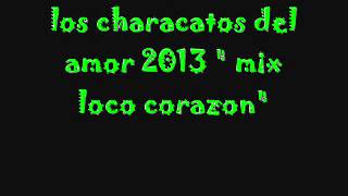 los characatos del amor 2013 quot mix esperamepayasitoquot [upl. by Tammara]