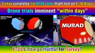 Turkey completes 1st AESA radar flight test on F16 Ozgur Drone trials imminent “within days” [upl. by Rettuc]