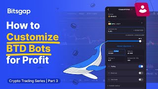 Maximizing Profits with Bitsgaps BTD Bot Setup and Guide  Crypto Trading Series Part 3 [upl. by Ronnholm]