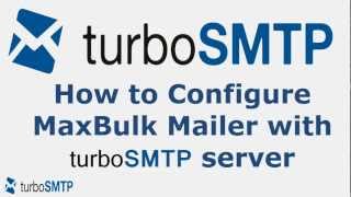 How to configure MaxBulk Mailer with turbo SMTP service provider [upl. by Elleahcim]