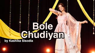 Bole Chudiyan Kashika Sisodia Choreography [upl. by Hare980]