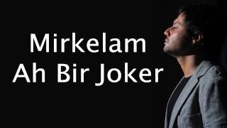 Mirkelam  Ah Bir Joker 31 [upl. by Milson]